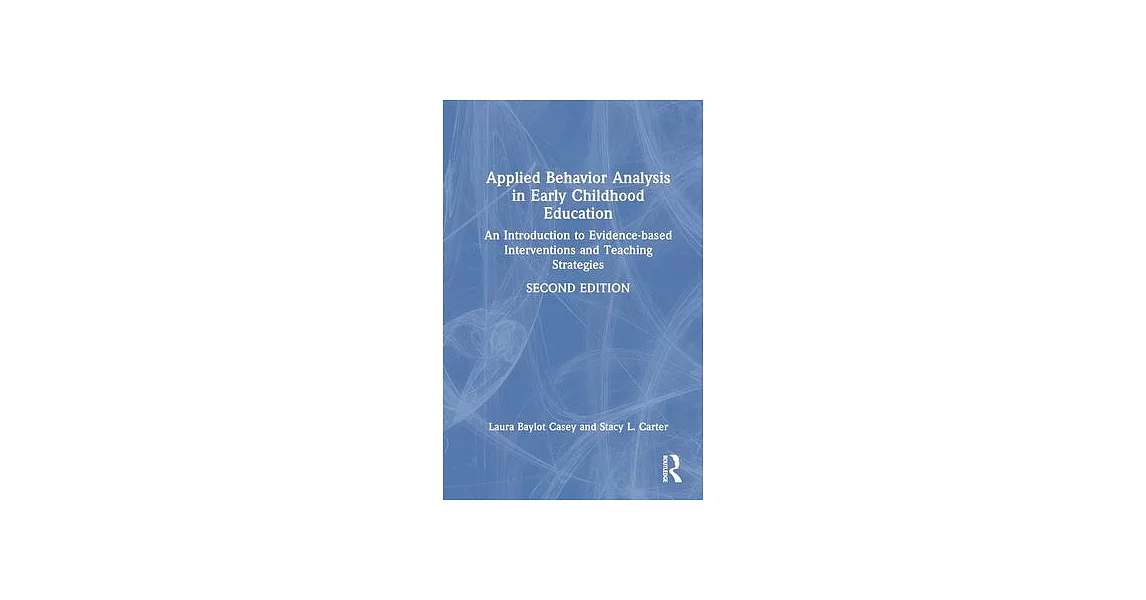 Applied Behavior Analysis in Early Childhood Education: An Introduction to Evidence-Based Interventions and Teaching Strategies | 拾書所