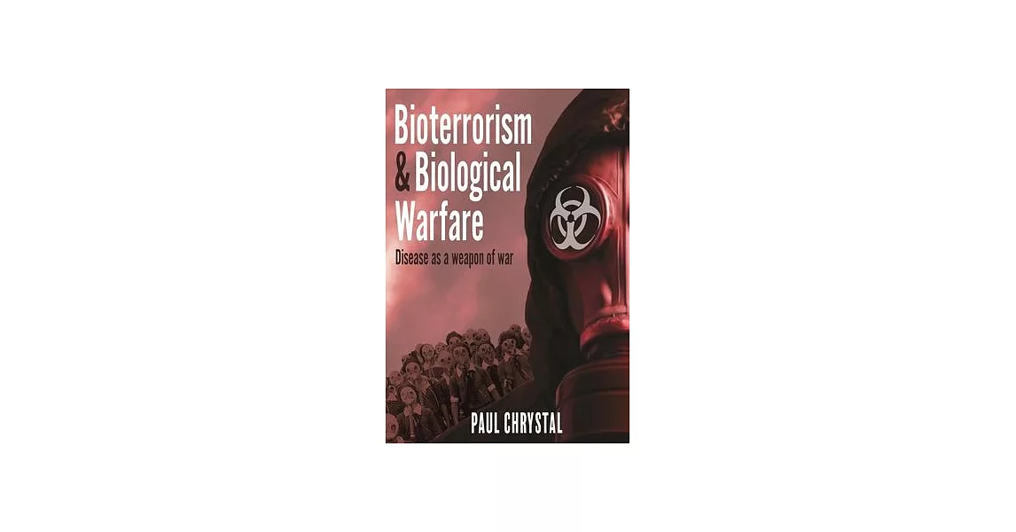 Bioterrorism and Biological Warfare: Disease as a Weapon of War | 拾書所