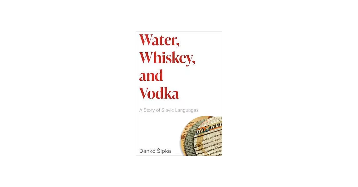 Water, Whiskey, and Vodka: A Story of Slavic Languages | 拾書所
