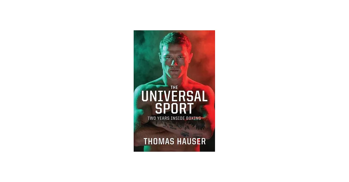 The Universal Sport: Two Years Inside Boxing | 拾書所