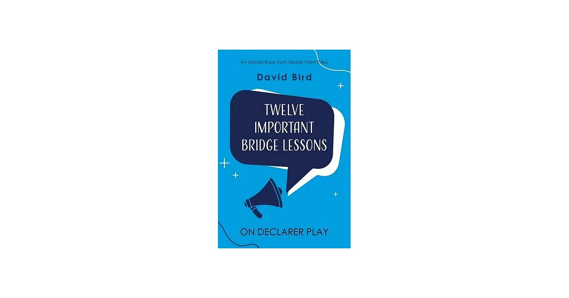 Twelve Important Bridge Lessons on Declarer Play | 拾書所