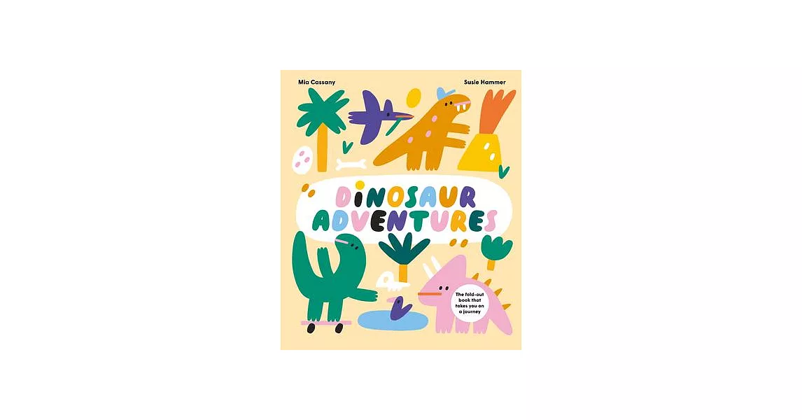 Dinosaur Adventures: The Fold-Out Book That Takes You on a Journey | 拾書所