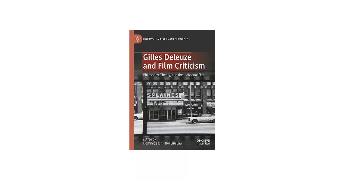 Gilles Deleuze and Film Criticism: Philosophy, Theory, and the Individual Film | 拾書所