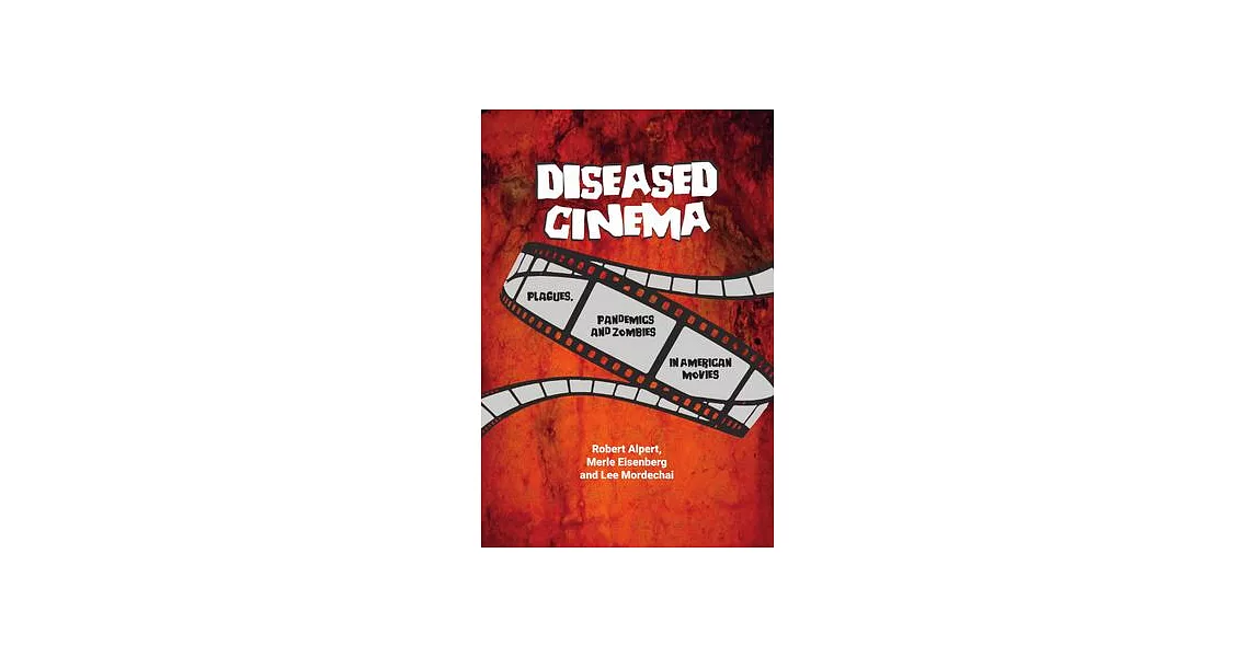 Diseased Cinema: Plagues, Pandemics and Zombies in American Movies | 拾書所