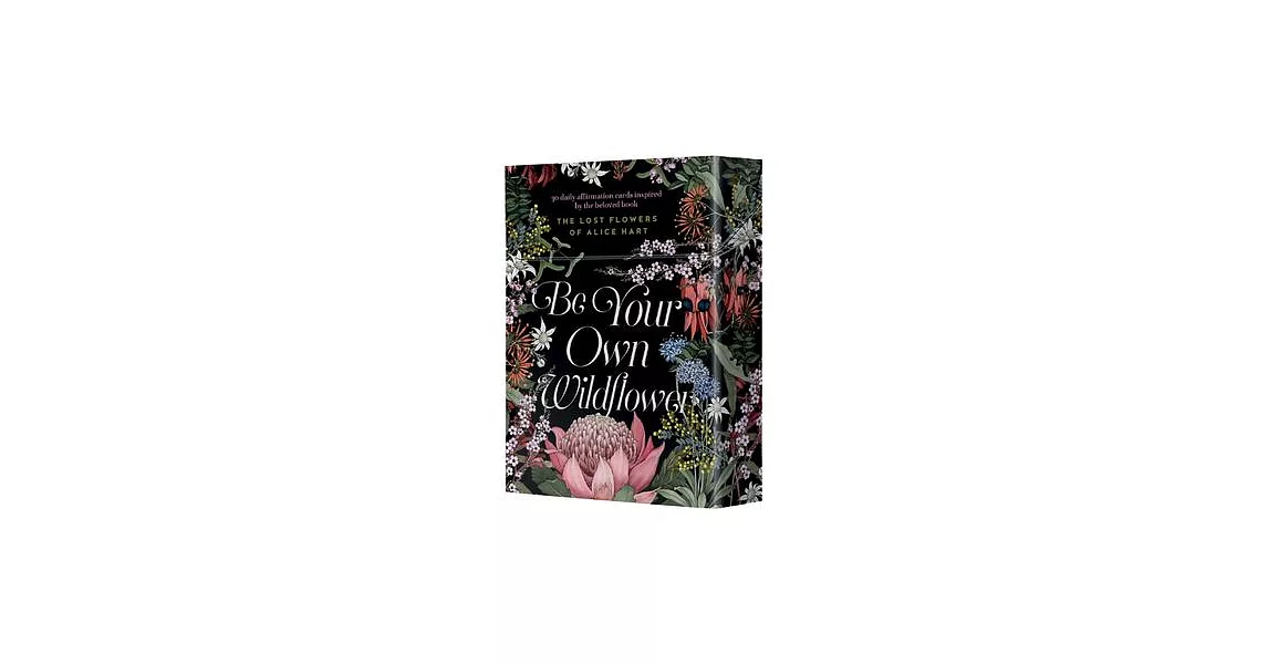 Be Your Own Wildflower: 30 Daily Affirmation Cards Inspired by Holly Ringland’s Beloved Book the Lost Flowers of Alice Hart | 拾書所