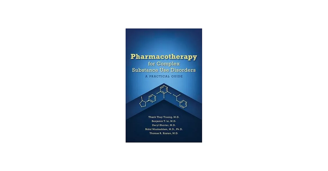 Pharmacotherapy for Complex Substance Use Disorders: A Practical Guide | 拾書所