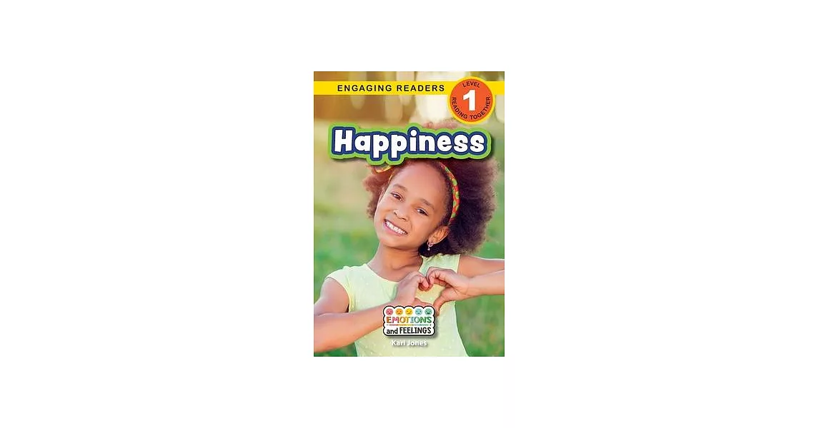 Happiness: Emotions and Feelings (Engaging Readers, Level 1) | 拾書所