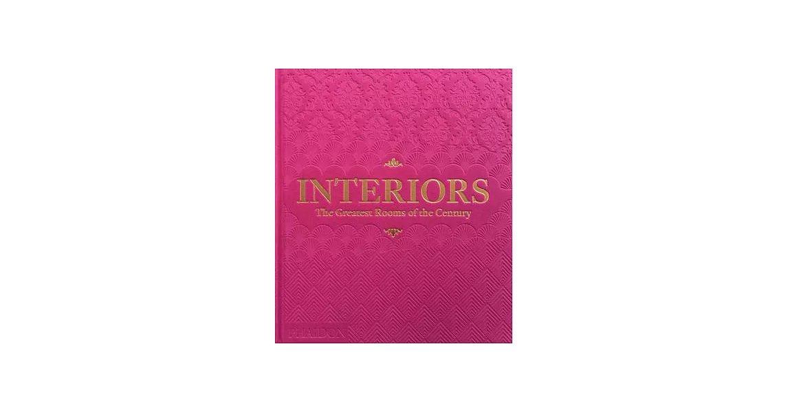 Interiors: The Greatest Rooms of the Century (Pink Edition) | 拾書所