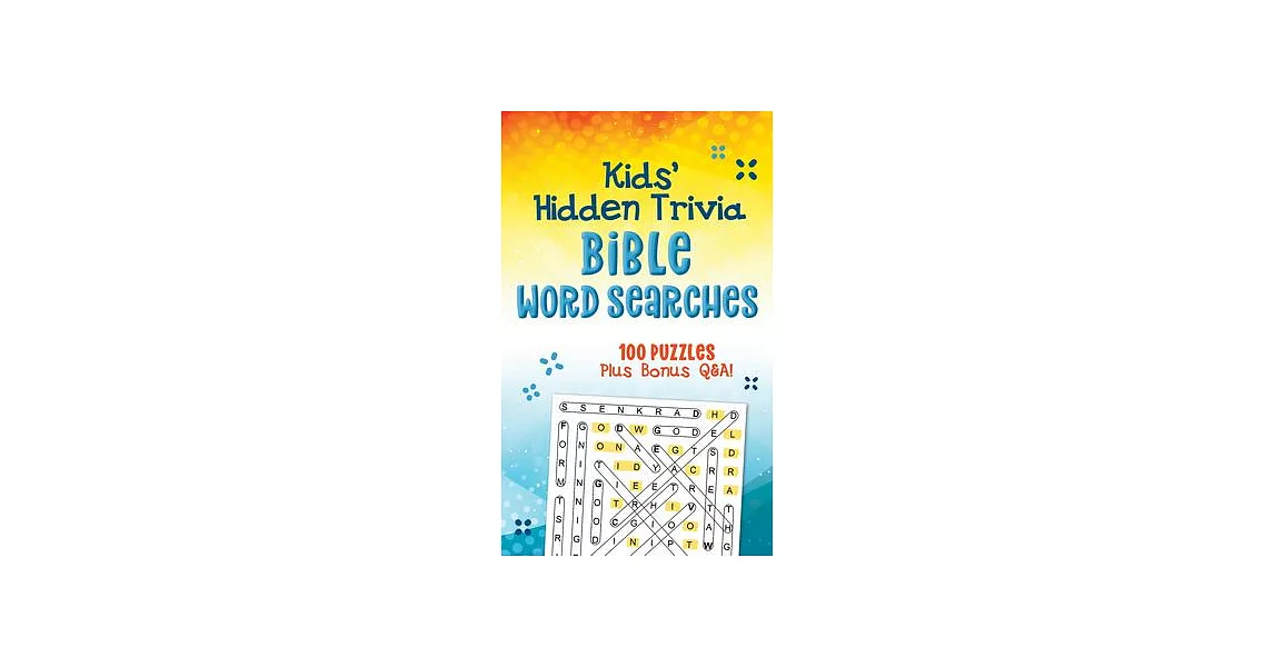Kids’ Hidden Trivia Bible Word Searches: 100 Puzzles Plus Bonus Q&a! | 拾書所