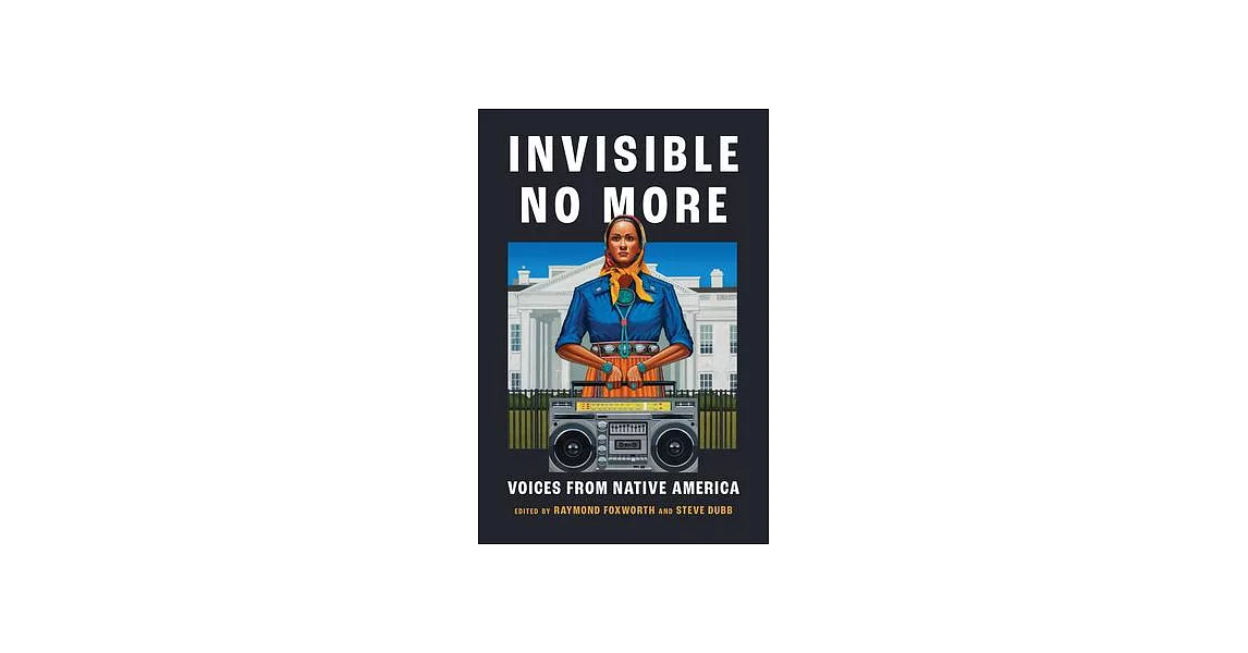 Invisible No More: Voices from Native America | 拾書所