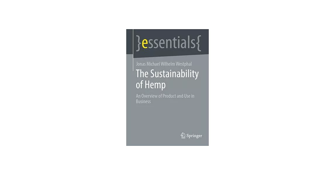 The Sustainability of Hemp: An Overview of Product and Use in Business | 拾書所