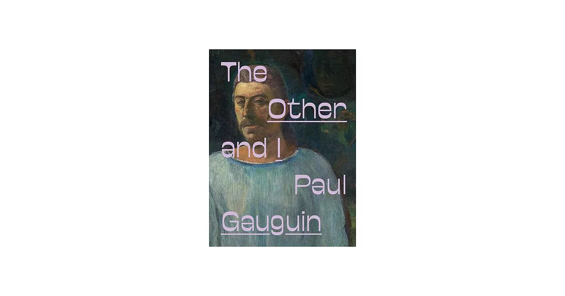 Paul Gauguin: The Other and I | 拾書所