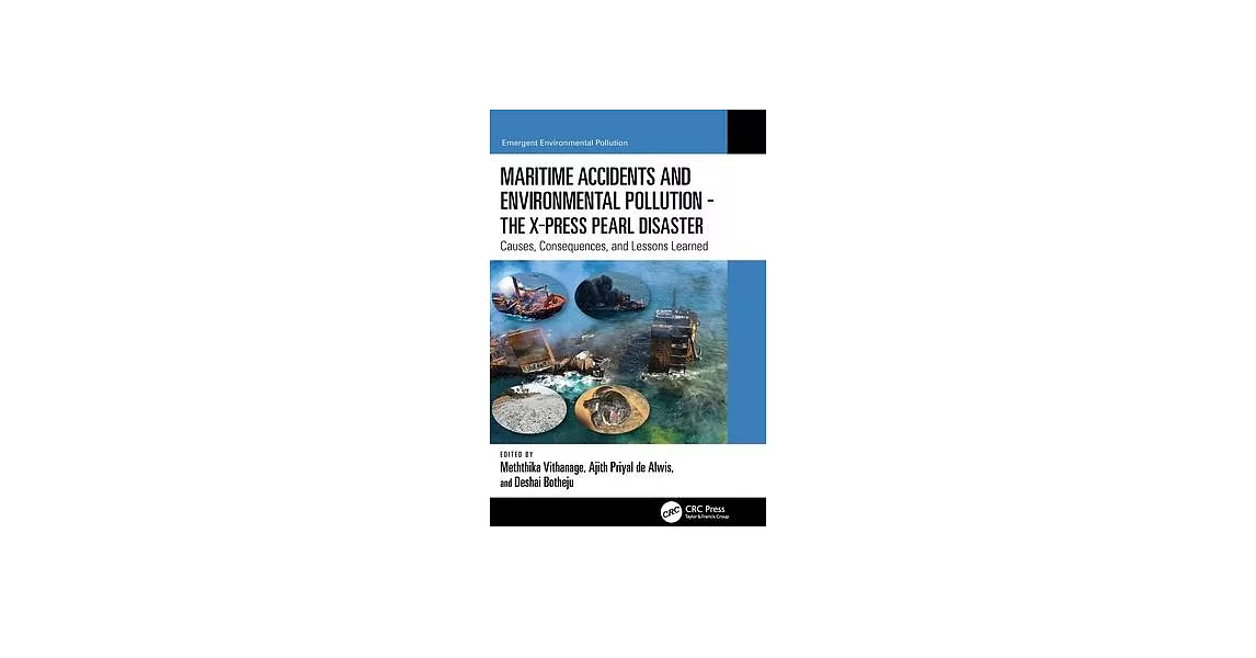 Maritime Accidents and Environmental Pollution - The X-Press Pearl Disaster: Causes, Consequences, and Lessons Learned | 拾書所