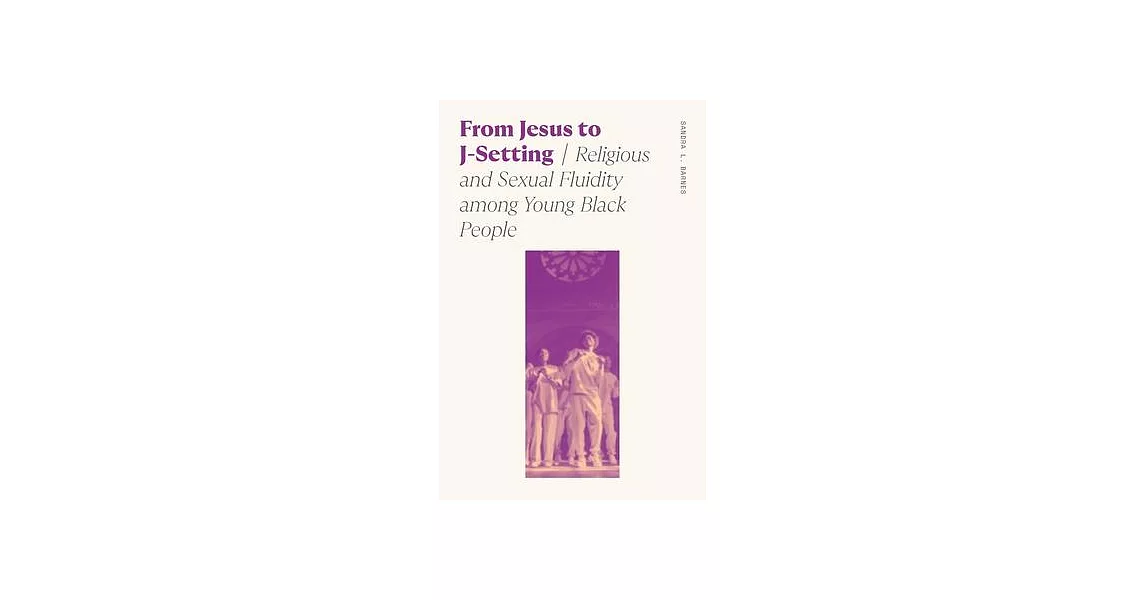 From Jesus to J-Setting: Religious and Sexual Fluidity Among Young Black People | 拾書所