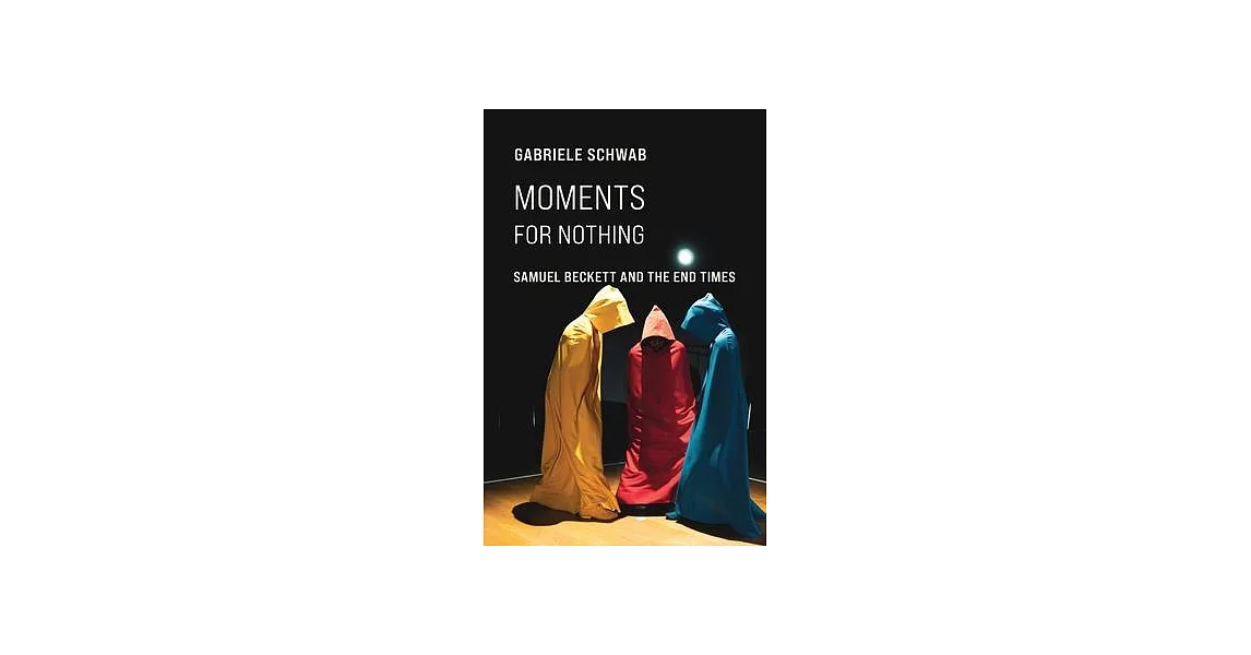 Moments for Nothing: Samuel Beckett and the End Times | 拾書所