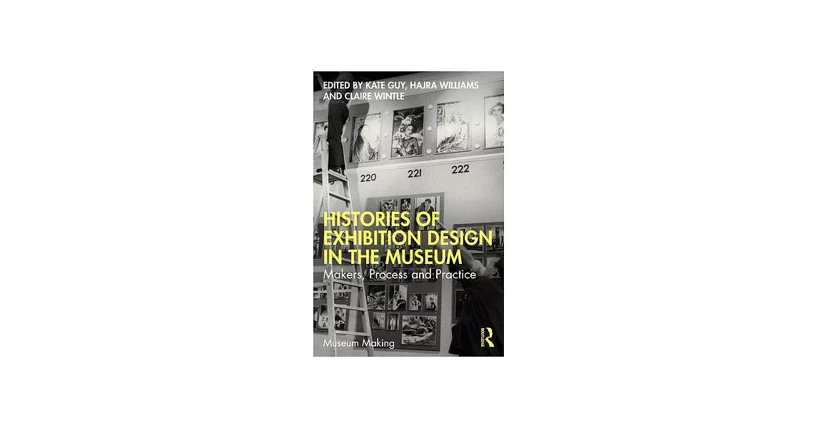 Histories of Exhibition Design in the Museum: Makers, Process, and Practice | 拾書所