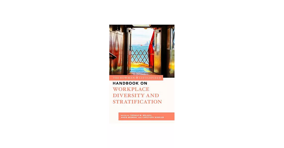 The Rowman & Littlefield Handbook on Workplace Diversity and Stratification | 拾書所