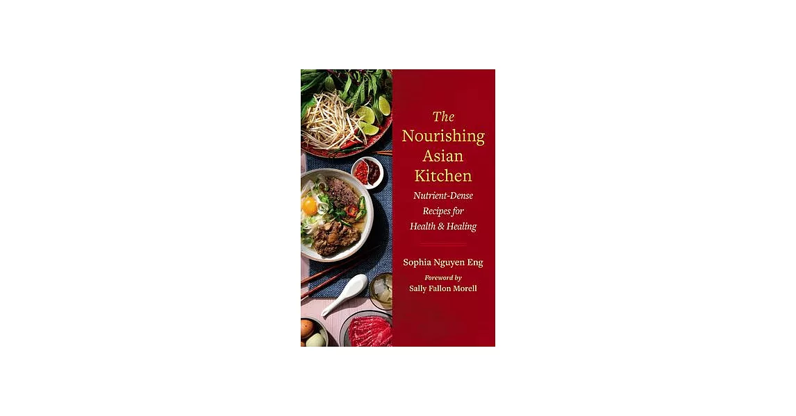 The Nourishing Asian Kitchen: Nutrient-Dense Recipes for Health and Healing | 拾書所