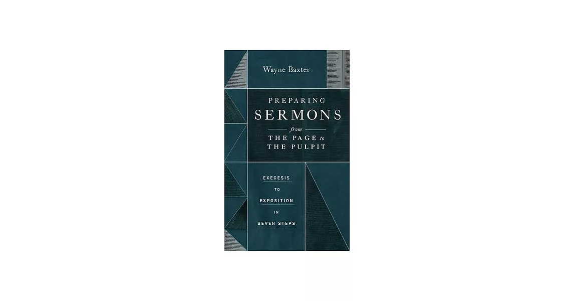 Preparing Sermons from the Page to the Pulpit: Exegesis to Exposition in Seven Steps | 拾書所