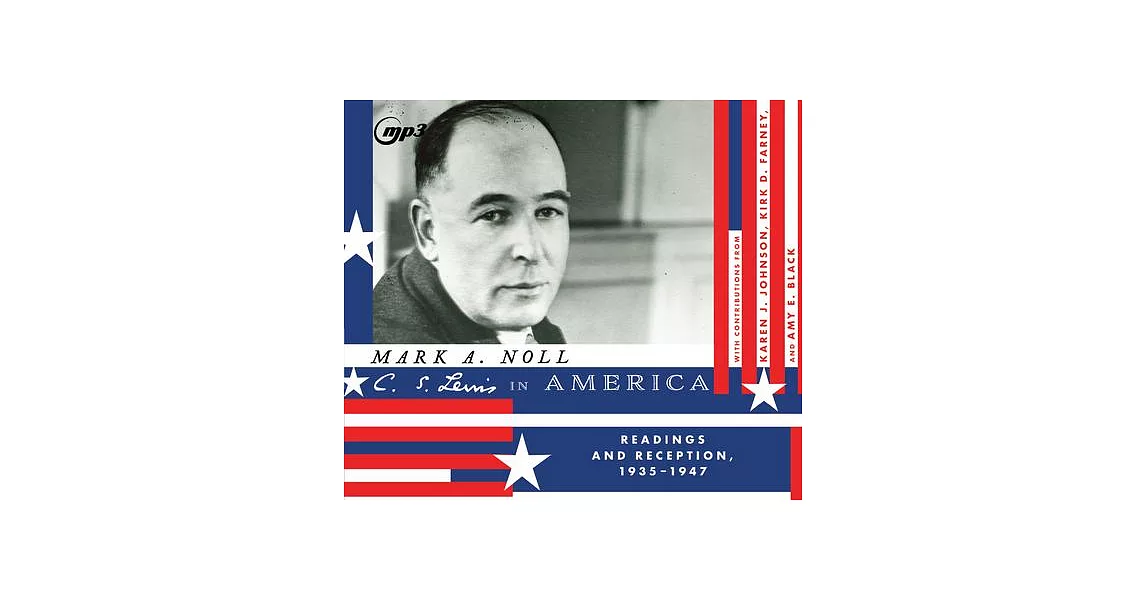 C.S. Lewis in America: Readings and Reception, 1935 - 1947 | 拾書所