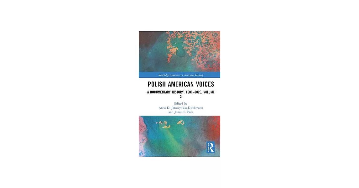Polish American Voices: A Documentary History, 1608-2020, Volume 3 | 拾書所