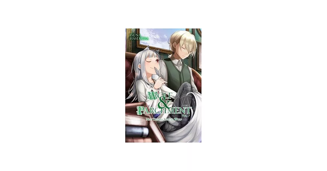 Wolf & Parchment: New Theory Spice & Wolf, Vol. 7 (Light Novel) | 拾書所