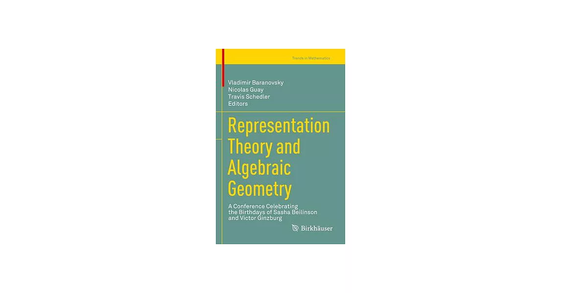 Representation Theory and Algebraic Geometry: A Conference Celebrating the Birthdays of Sasha Beilinson and Victor Ginzburg | 拾書所