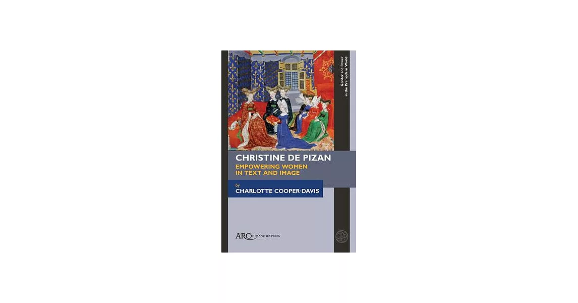 Christine de Pizan, Empowering Women in Text and Image | 拾書所