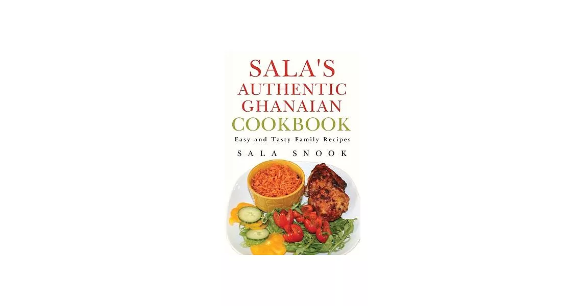 Sala’s Authentic Ghanaian Cookbook | 拾書所