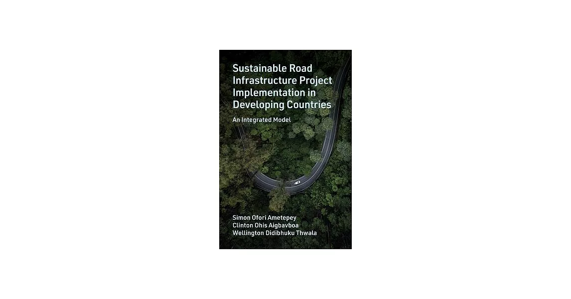 Sustainable Road Infrastructure Project Implementation in Developing Countries: An Integrated Model | 拾書所