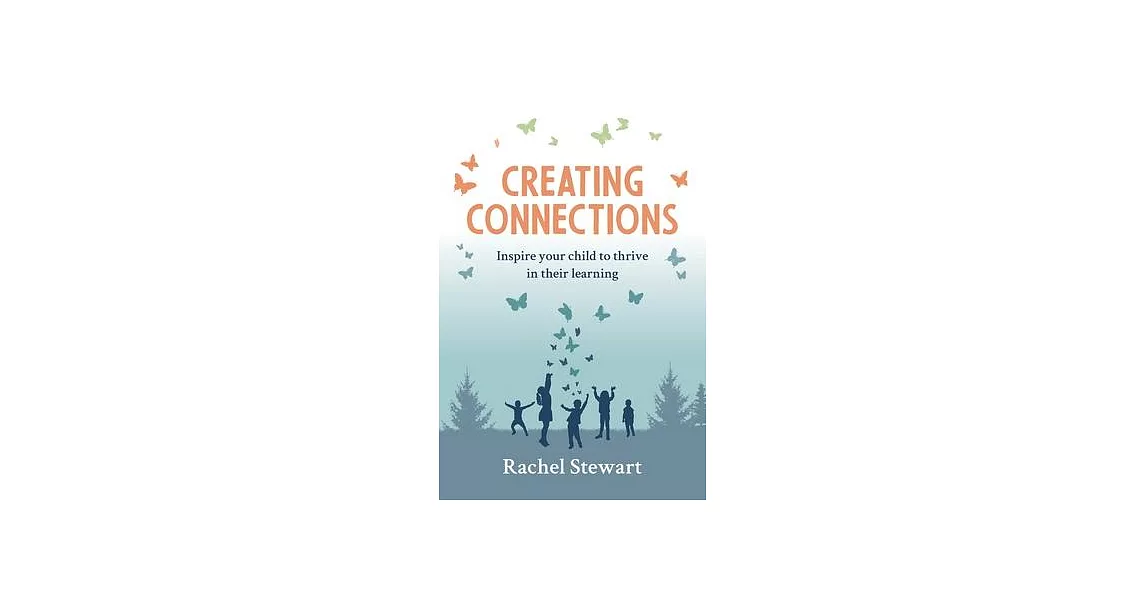 Creating Connections: Inspire Your Child to Thrive in their Learning | 拾書所