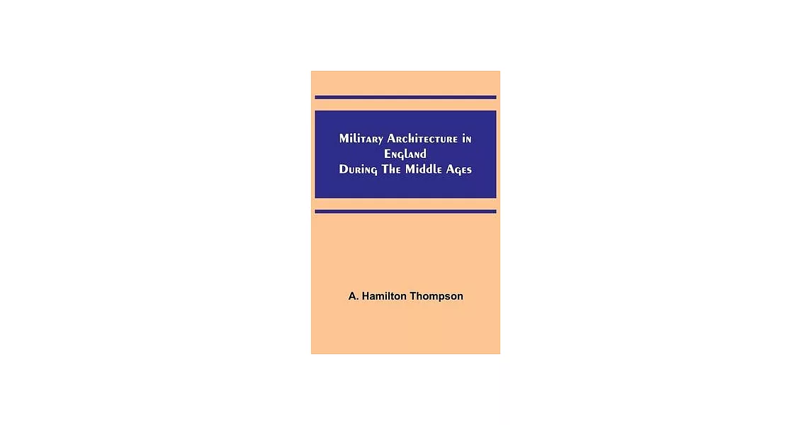 Military Architecture in England During the Middle Ages | 拾書所