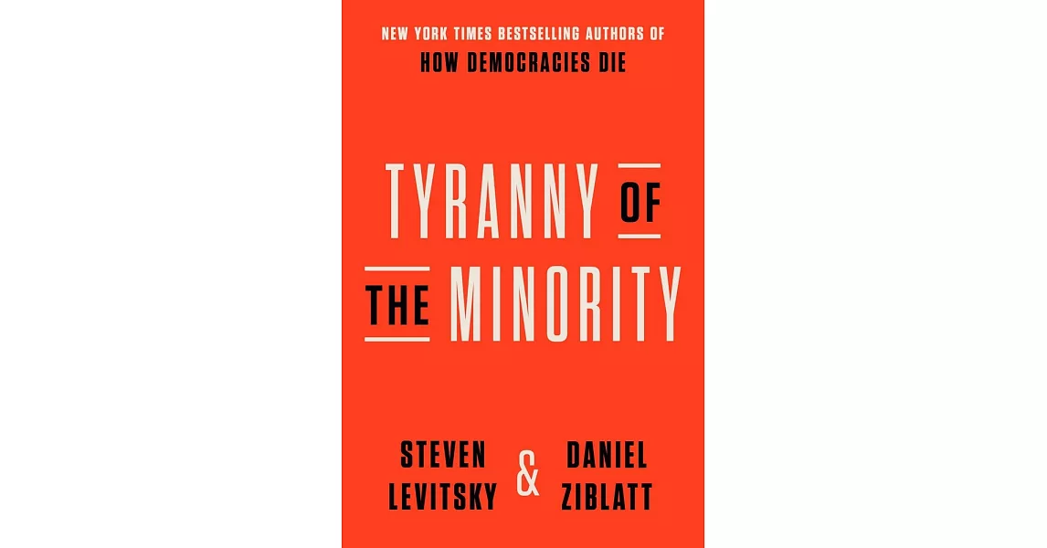 Tyranny of the Minority: Why American Democracy Reached the Breaking Point | 拾書所