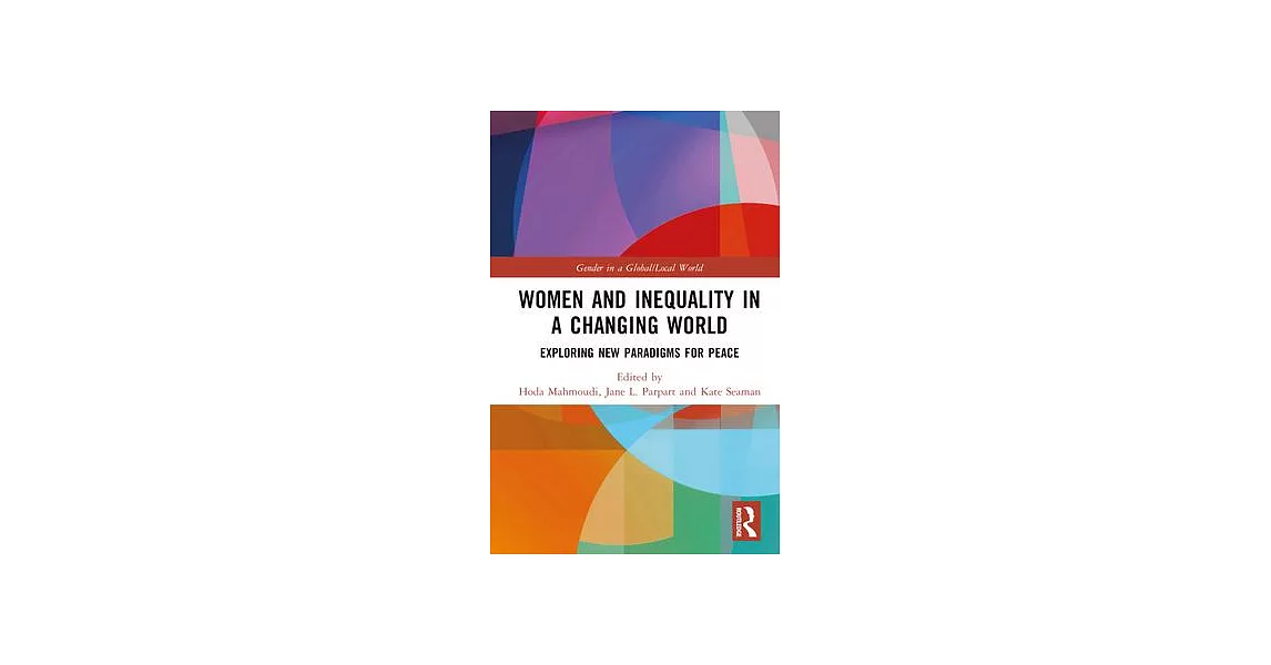 Women and Inequality in a Changing World: Exploring New Paradigms for Peace | 拾書所