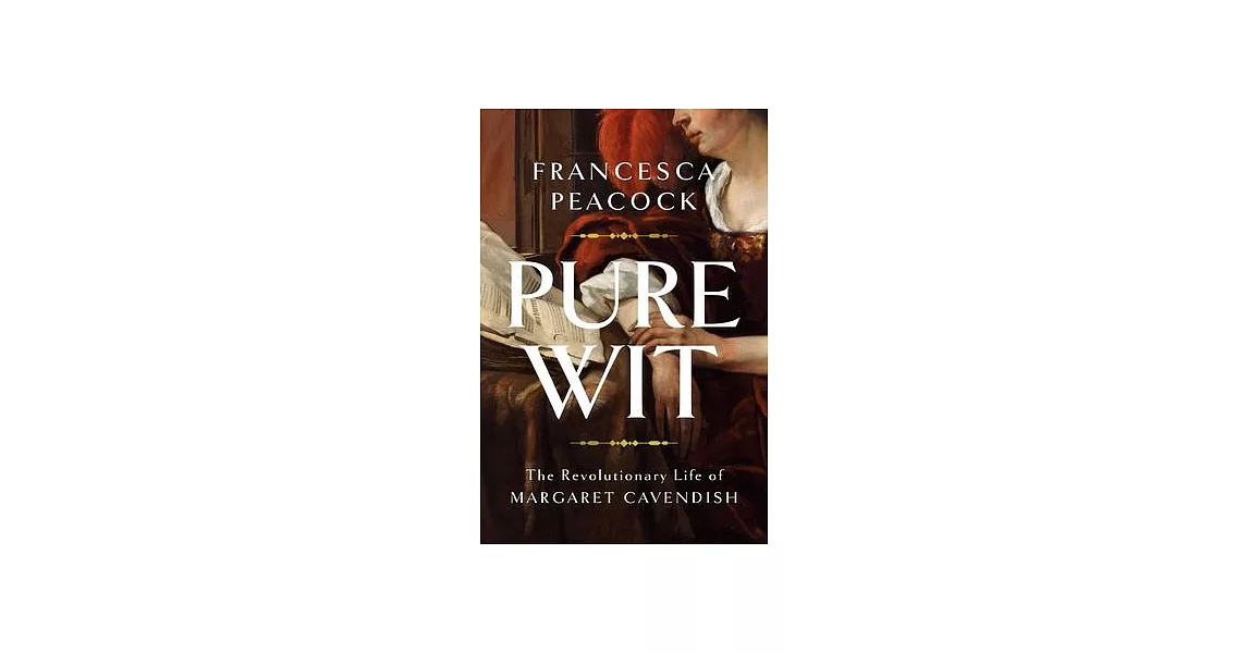 Pure Wit: The Revolutionary Life of Margaret Cavendish | 拾書所