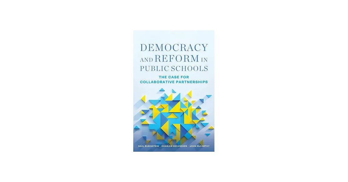 Democracy and Reform in Public Schools: The Case for Collaborative Partnerships | 拾書所