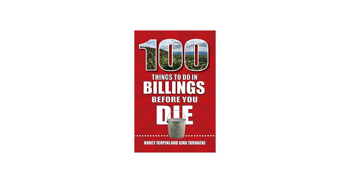 100 Things to Do in Billings Before You Die | 拾書所