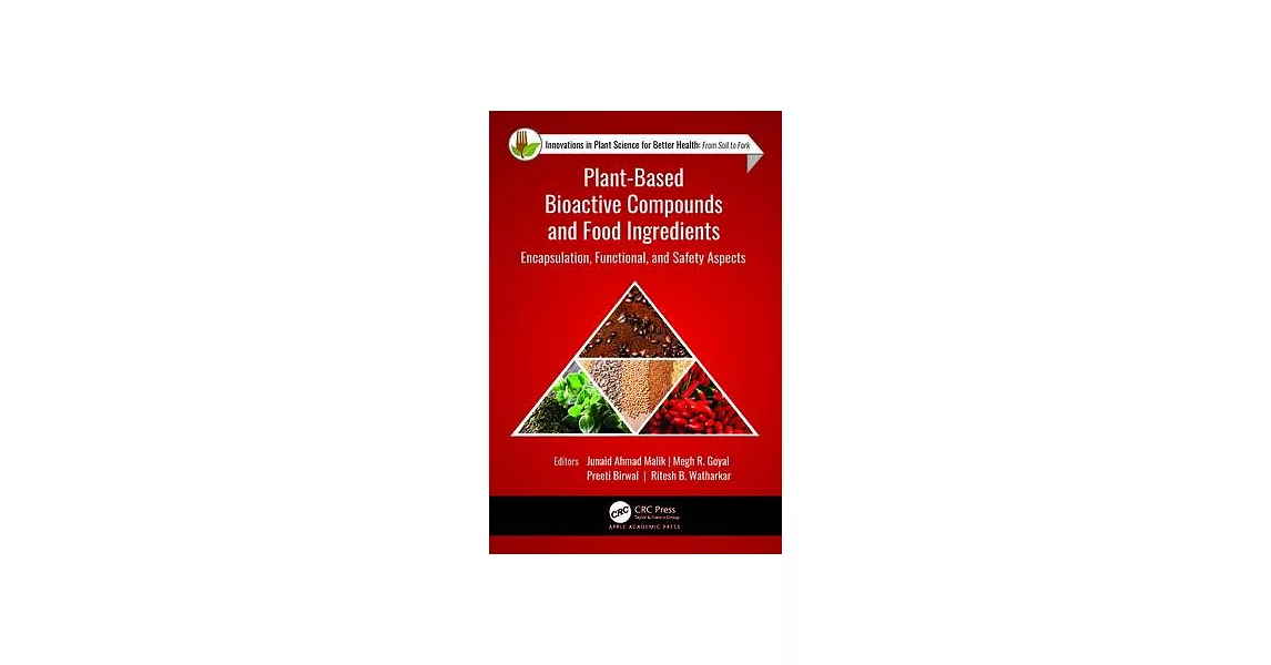 Plant-Based Bioactive Compounds and Food Ingredients: Encapsulation, Functional, and Safety Aspects | 拾書所