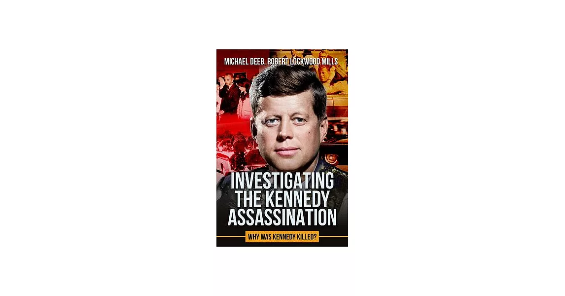 Investigating the Kennedy Assassination: Why Was Kennedy Killed? Volume 2 | 拾書所