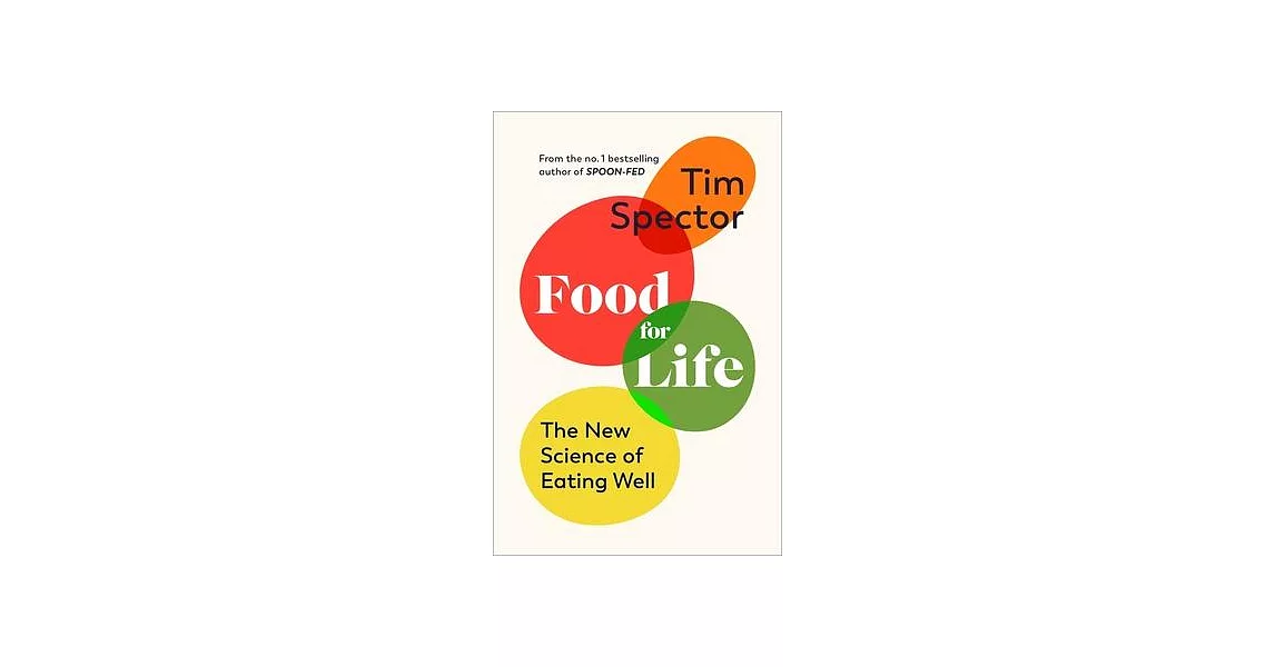 Food for Life: The New Science of Eating Well, by the #1 Bestselling Author of Spoon-Fed | 拾書所