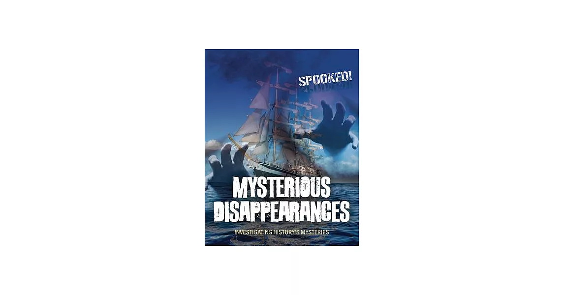 Mysterious Disappearances: Investigating History’s Mysteries | 拾書所