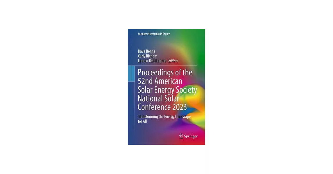 Proceedings of the 52nd American Solar Energy Society National Solar Conference 2023: Transforming the Energy Landscape for All | 拾書所