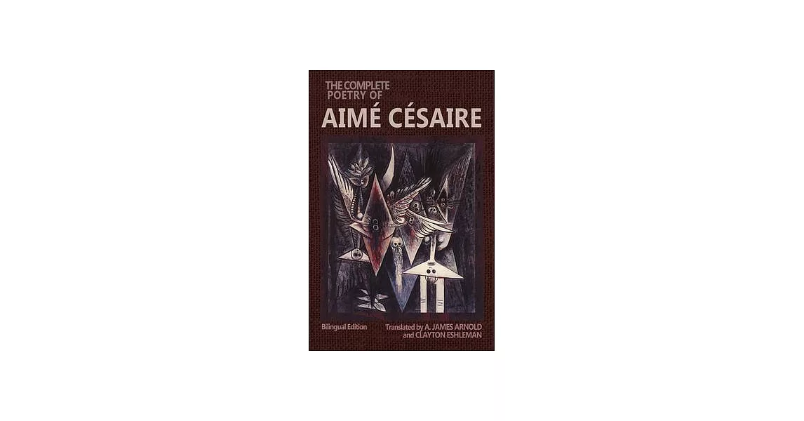 The Complete Poetry of Aimé Césaire: Bilingual Edition | 拾書所