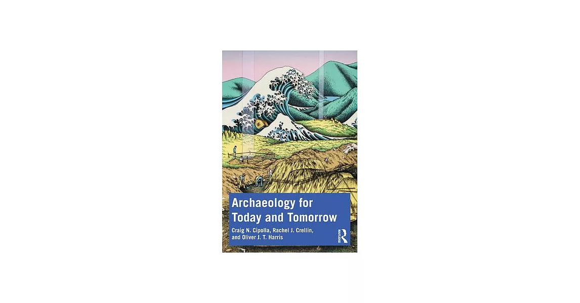 Archaeology for Today and Tomorrow | 拾書所