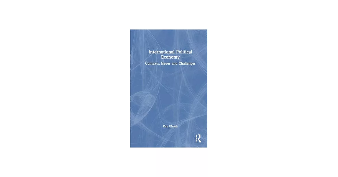 International Political Economy: Contexts, Issues and Challenges | 拾書所