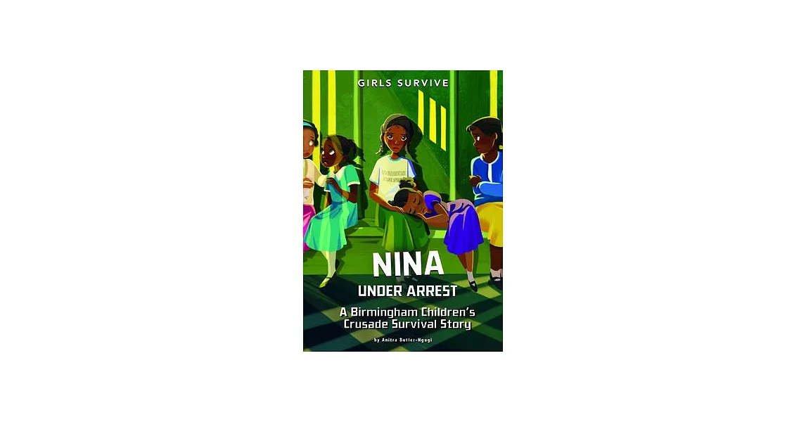 Nina Under Arrest: A Birmingham Children’s Crusade Survival Story | 拾書所