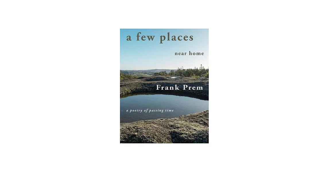 A few places near home: A Poetry of Passing Time | 拾書所