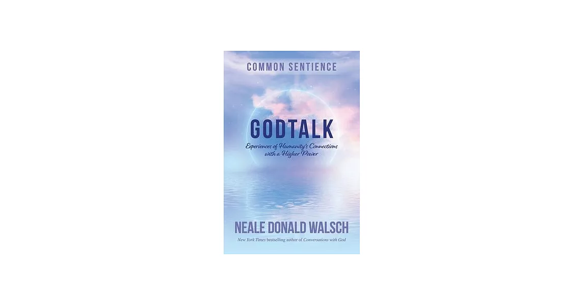 GodTalk: Experiences of Humanity’s Connections with a Higher Power | 拾書所