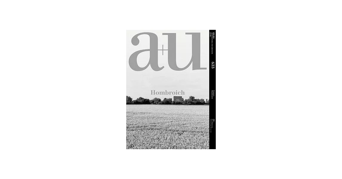 A+u 23:06, 633: Feature: Hombroich | 拾書所