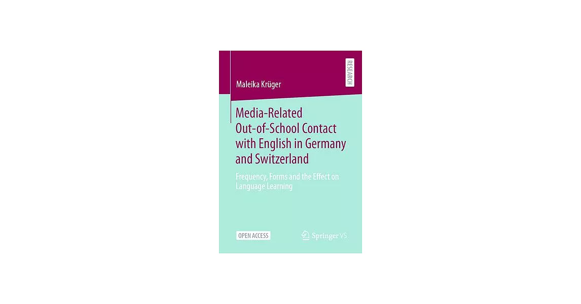 Media-Related Out-Of-School Contact with English in Germany and Switzerland: Frequency, Forms and the Effect on Language Learning | 拾書所